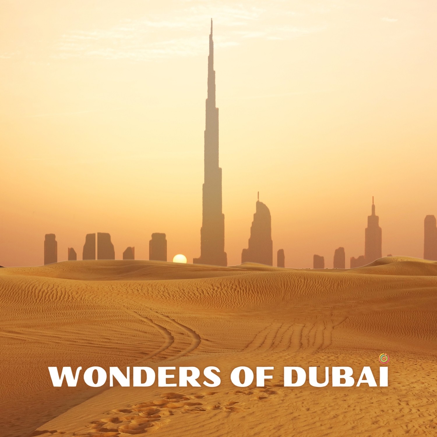 Wonders Of Dubai