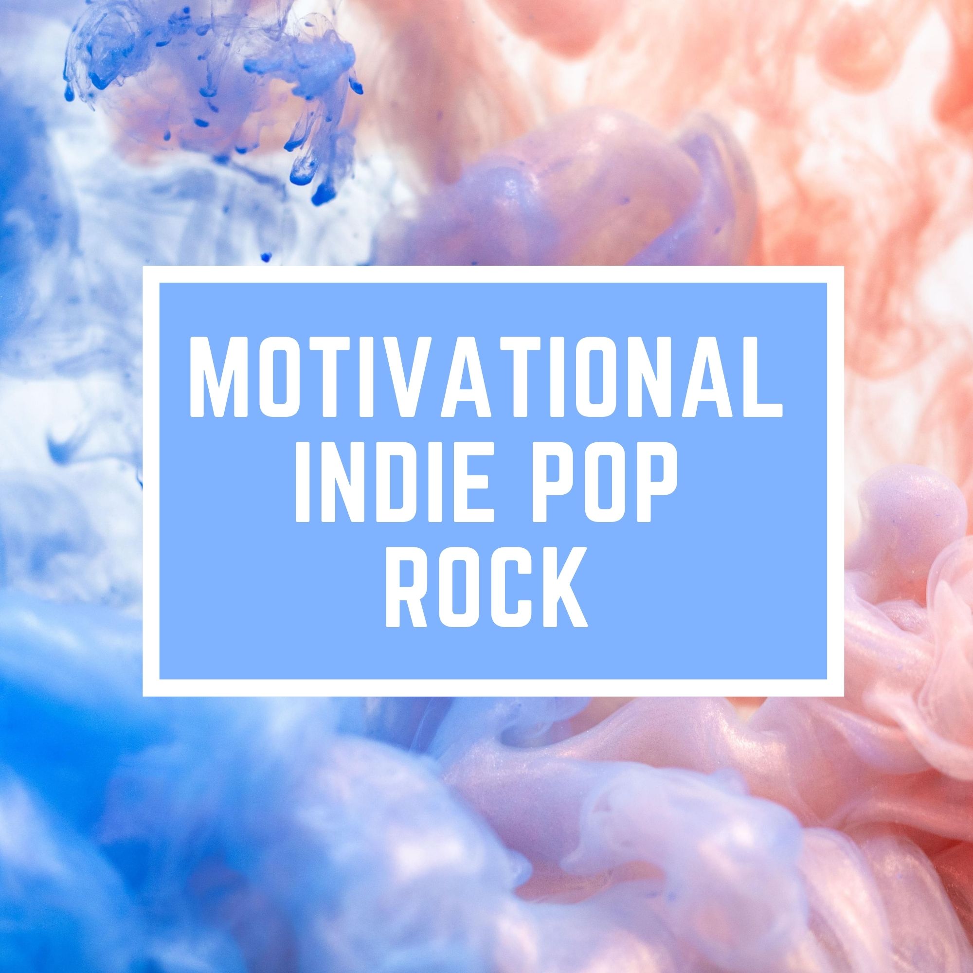 Motivational Indie Pop Rock