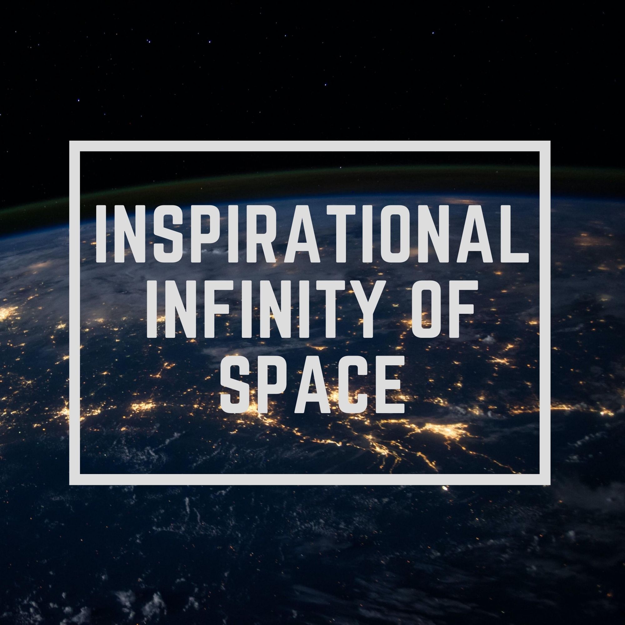Inspirational Infinity of Space