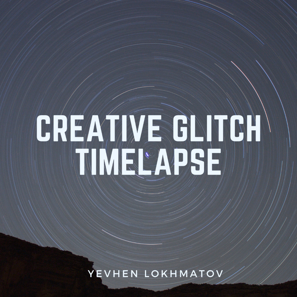 Creative Glitch Timelapse