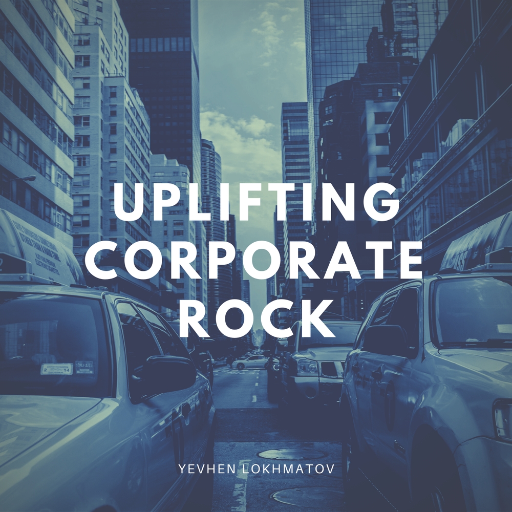 Uplifting Corporate Rock