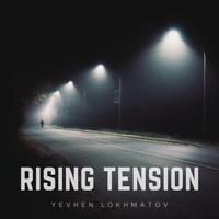 Rising Tension - Yevhen Lokhmatov