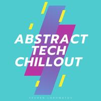 Abstract Tech Chillout - Yevhen Lokhmatov