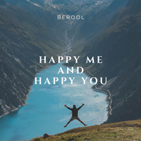 Happy Me And Happy You - BEROOL