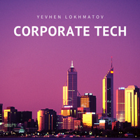 Corporate Tech - Yevhen Lokhmatov