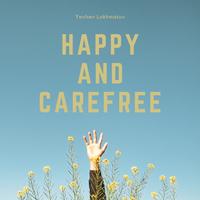 Happy And Carefree - Yevhen Lokhmatov