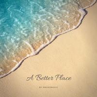 A Better Place - MaxKoMusic