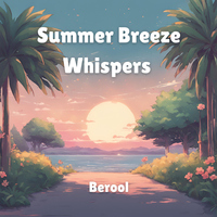 Summer Breeze Whispers - BEROOL