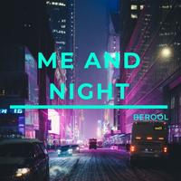 Me And Night - BEROOL