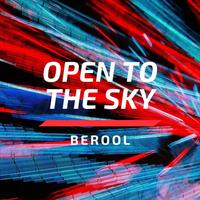 Open To The Sky - BEROOL