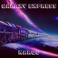 Galaxy Express - Nargo Music
