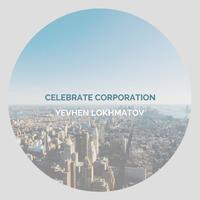 Celebrate Corporation - Yevhen Lokhmatov