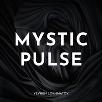 Mystic Pulse - Yevhen Lokhmatov