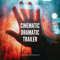 Cinematic Dramatic Trailer - Yevhen Lokhmatov