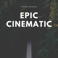 Epic Cinematic - Yevhen Lokhmatov
