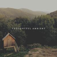 Thoughtful Ambient Loop - Yevhen Lokhmatov