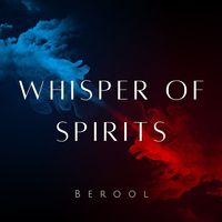 Whisper Of Spirits - BEROOL