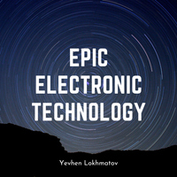 Epic Electronic Technology - Yevhen Lokhmatov