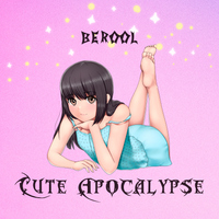 Cute Apocalypse - BEROOL