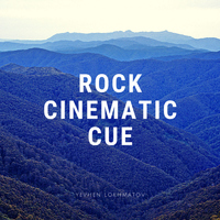 Rock Cinematic Cue - Yevhen Lokhmatov