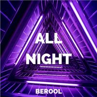 All Night - BEROOL