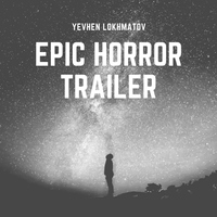 Epic Horror Trailer - Yevhen Lokhmatov