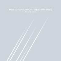 Music For Airport Restaurants - Studio Heta