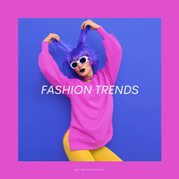 Fashion Trends - MaxKoMusic