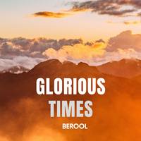 Glorious Times - BEROOL