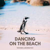 Dancing On The Beach - Yevhen Lokhmatov