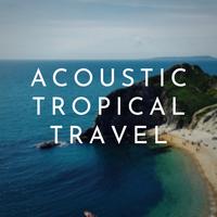 Acoustic Tropical Travel - Yevhen Lokhmatov