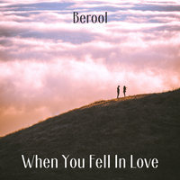 When You Fell In Love - BEROOL
