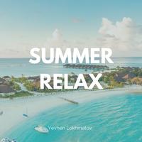 Summer Relax - Yevhen Lokhmatov